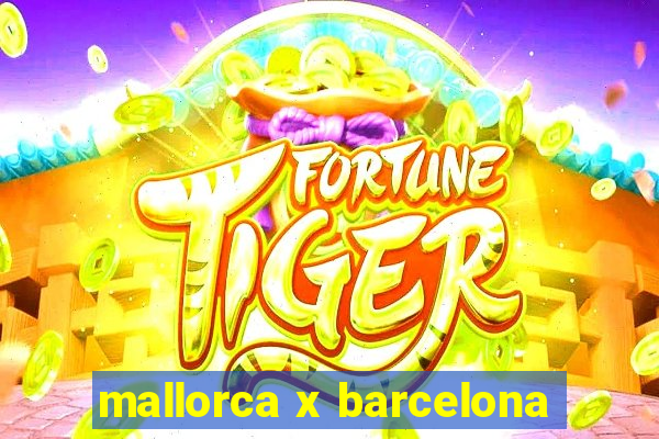 mallorca x barcelona